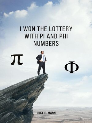 cover image of I Won the Lottery with Pi and Phi Numbers
